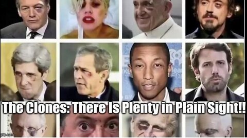 THE CLONES: THERE IS PLENTY IN PLAIN SIGHT!!