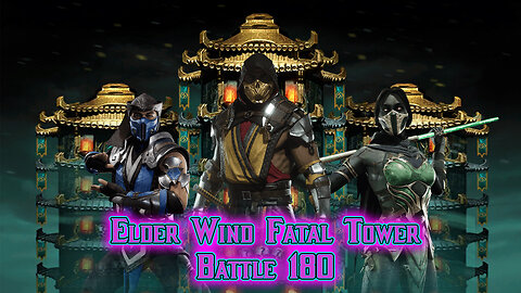 MK Mobile. Elder Wind Fatal Tower - [ Battle 180 ]