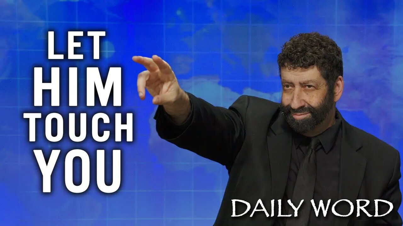 Let Him Touch you | Jonathan Cahn Sermon