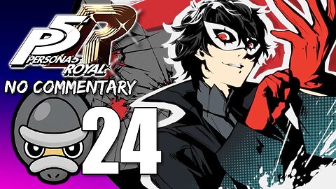 Part 24 // [No Commentary] Persona 5 Royal - Xbox Series S Gameplay