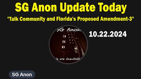 SG Anon Update Today Oct 19: "Talk Community and Florida's Proposed Amendment-3"