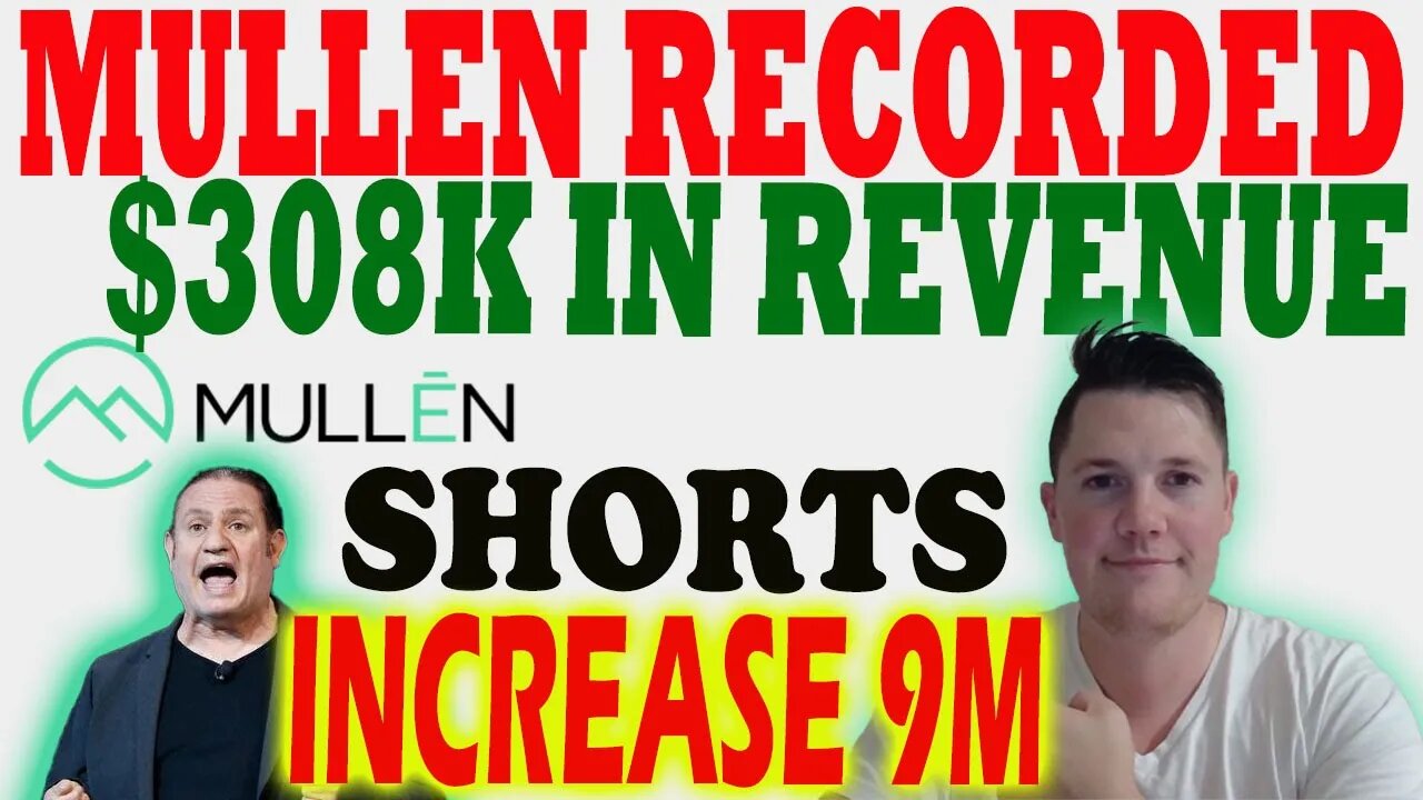 Mullen Records $308K in Revenue │ Shorts INCREASE 9M shares Premarket ⚠️ Mullen Investors Must Watch