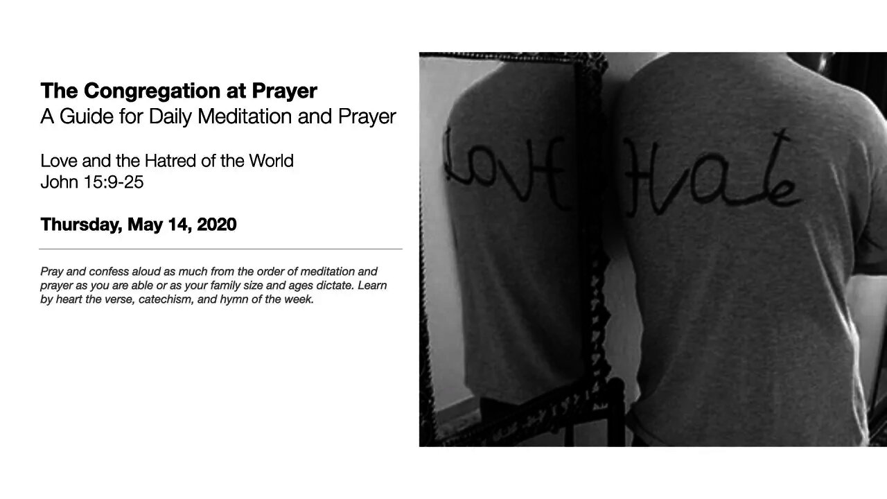 Love and the Hatred of the World - The Congregation at Prayer for May 14, 2020