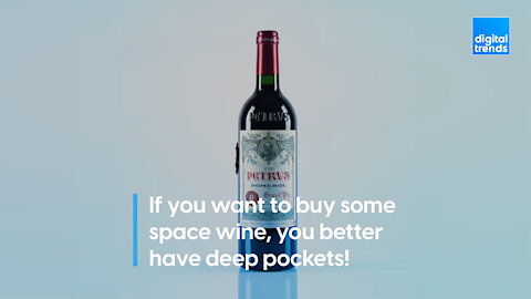 If you want to buy some space wine, you better have deep pockets!