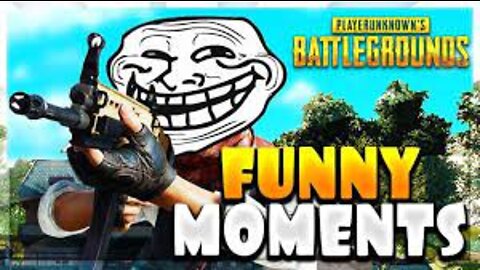 PUBG FUNNY MOMENTS