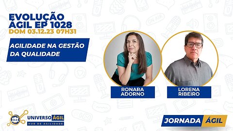 #JornadaAgil731 E1028 #EvoluçãoAgil Agilidade na Gestão da Qualidade