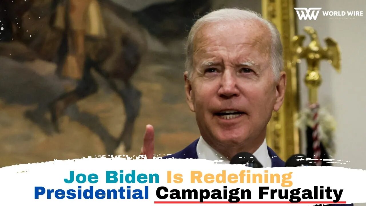 Joe Biden Is Redefining Presidential Campaign Frugality-World-Wire