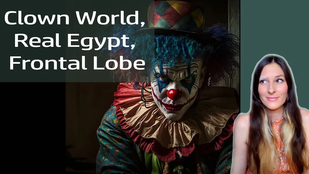 Astral Clown World, Real Egypt, Frontal Lobe, Fake Accounts & More! (Psychic Insight)