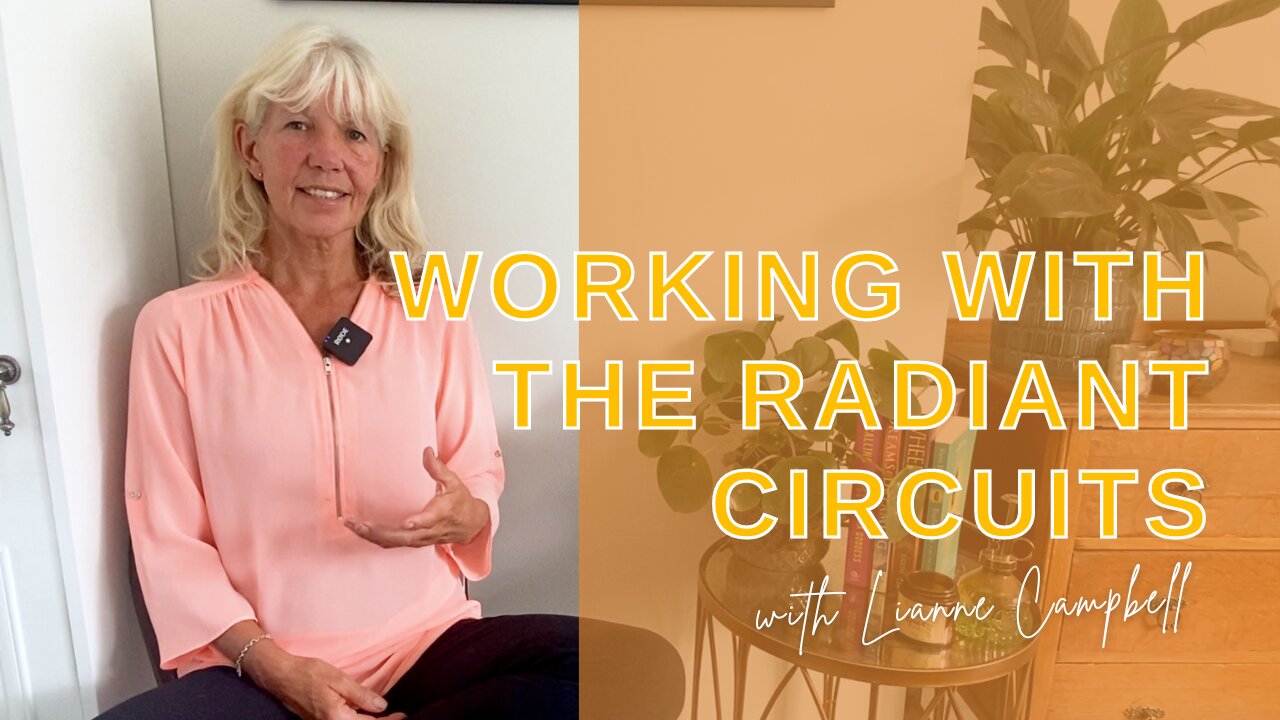 Working With The Radiant Circuits - Create more joy in your life!