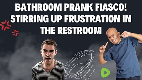 "Bathroom Prank Fiasco! Stirring Up Frustration in the Restroom 😤🚿 #PrankGoneWild"