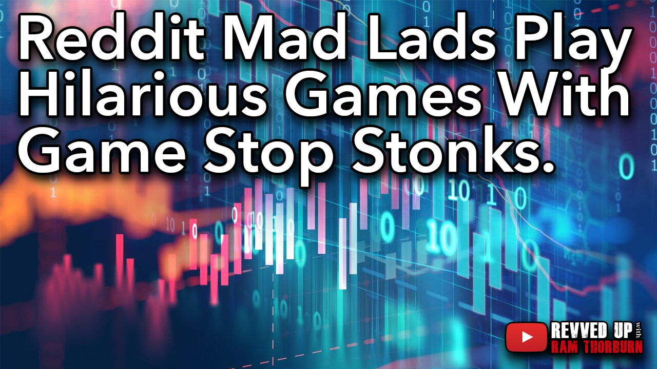 Reddit Mad Lads Take it to the Hedge Funds, Use Game Stop to Squeeze Wall Street Shorts | Revved Up