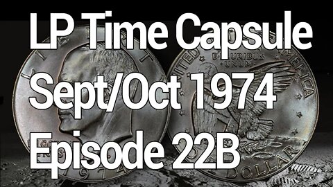 LP Time Capsule Sept/Oct 1974 Episode 22B