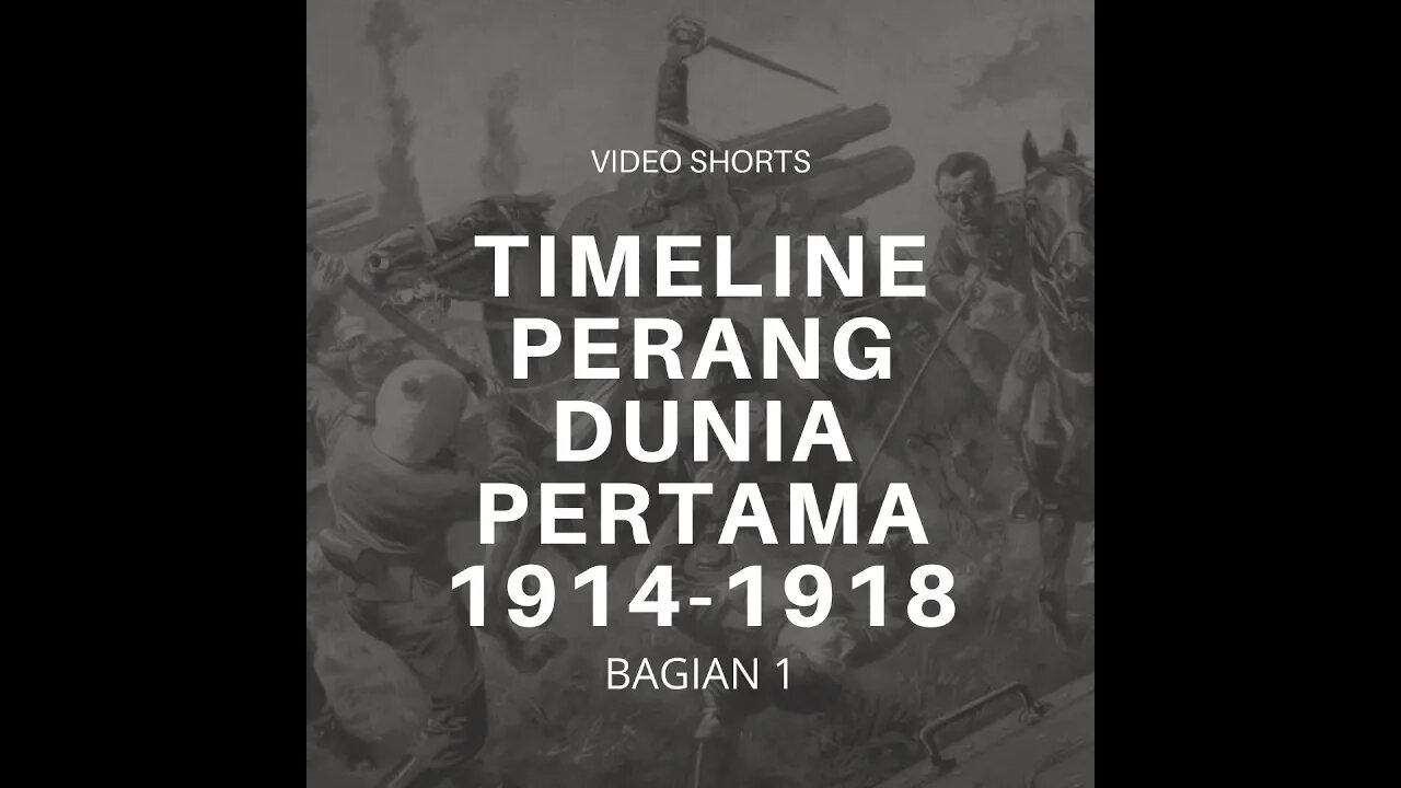 Timeline Perang Dunia Pertama Tahun 1914 1918 Bagian 1