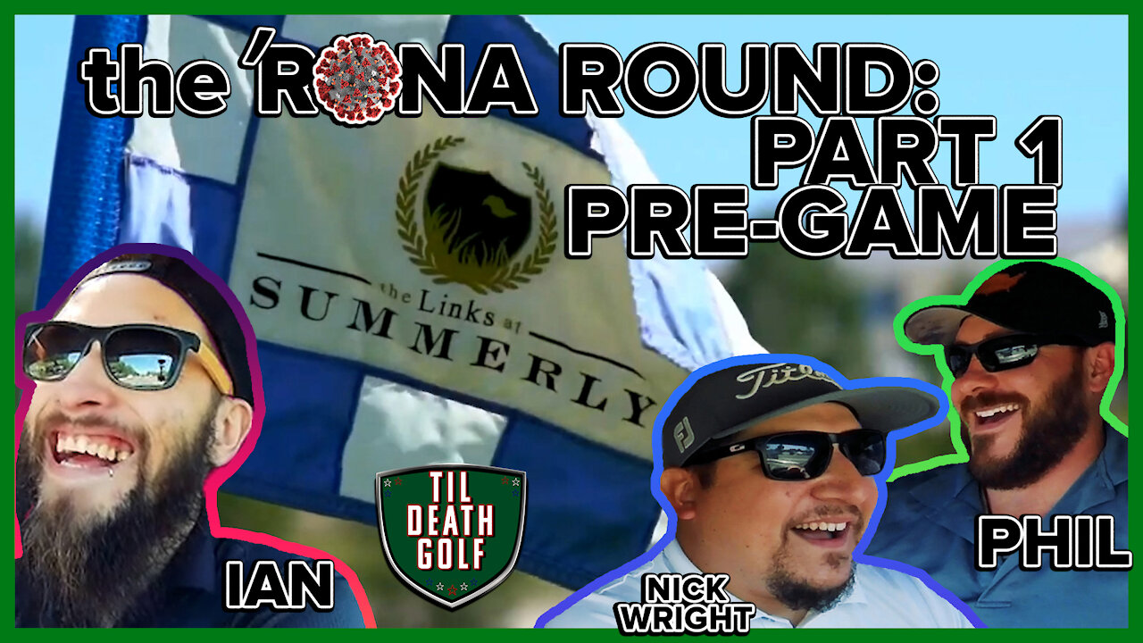 ‘Rona Round Pt. 1 w/ Nick Wright + Phil | Links at Summerly in Lake Elsinore, Ca | Til Death Golf