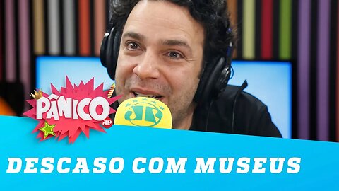 Marcelo Médici sobre descaso com museus: "país sem cultura não é nada"