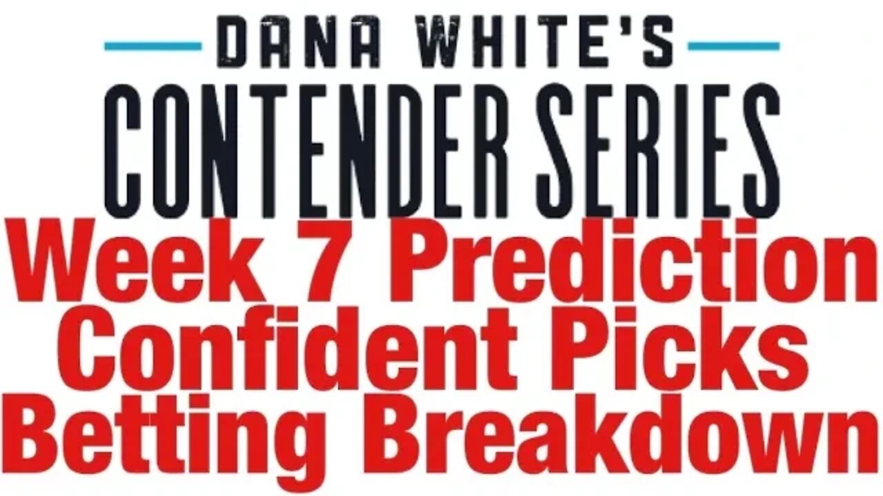 DWCS 2022 Week 7 Full Card Prediction, Confident Picks And Betting Breakdown