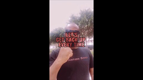 Let’s Get Back Up #dayodman #motivation #eeyayyahh #up #letsgo