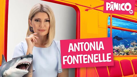 ANTONIA FONTENELLE - PÂNICO - 28/04/22