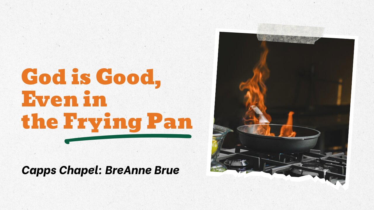 God is Good, Even in the Frying Pan | BreAnne Brue