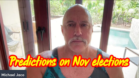 Michael Jaco SHOCKING News - Predictions On Nov Elections