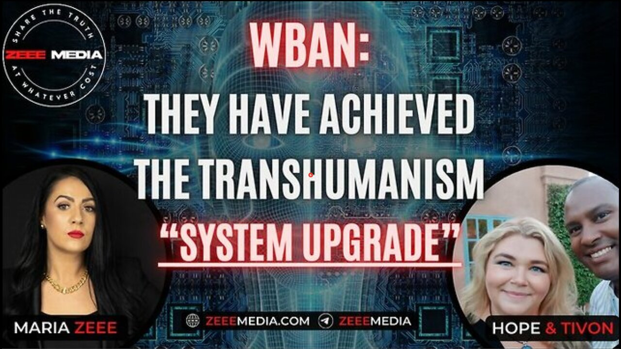 MARIA ZEEE WITH HOPE & TIVON: THEY HAVE ACHIEVED THE TRANSHUMANISM "SYSTEM UPGRADE" (22 NOV 23