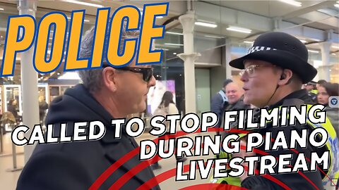 Police Called To Stop Filming During Piano Livestream