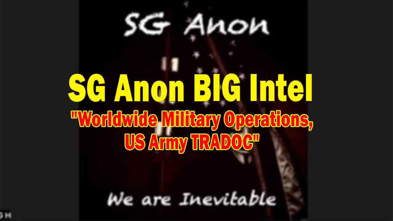 SG Anon BIG Intel: "Worldwide Military Operations, US Army TRADOC"