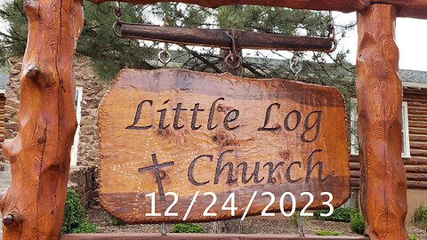 Christmas According to Psalm 2 | Little Log Church, Palmer Lake, CO | 12/24/2023