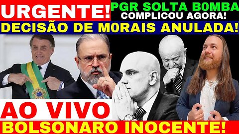 AGORA A NOITE JULGAMENTO FOI ILEGAL DECISÃO DE M0R4ES ANULADA NO 5TF BOLSONARO VOLTA PGR SOLTA B0MBA