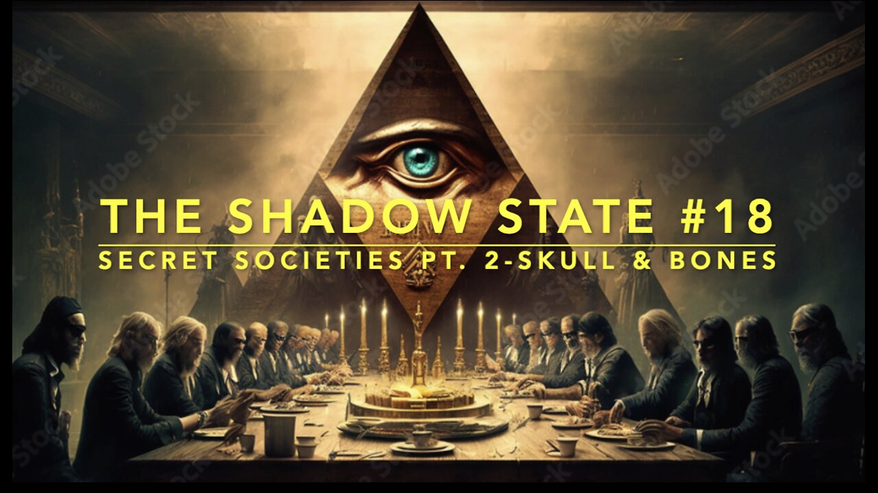 The Shadow State #18: Secret Societies Pt. 2; Skull & Bones