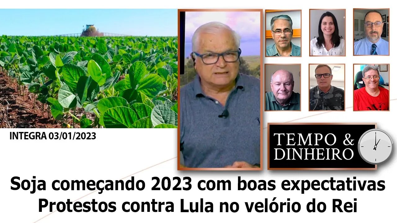 Soja começando 2023 com boas expectativas - Protestos contra Lula no velório do Rei