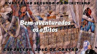 Bem-aventurados os aflitos (Cap. 5 de O Evangelho Segundo o Espiritismo)