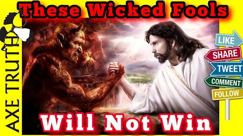 These Wicked Fools Will Not Win