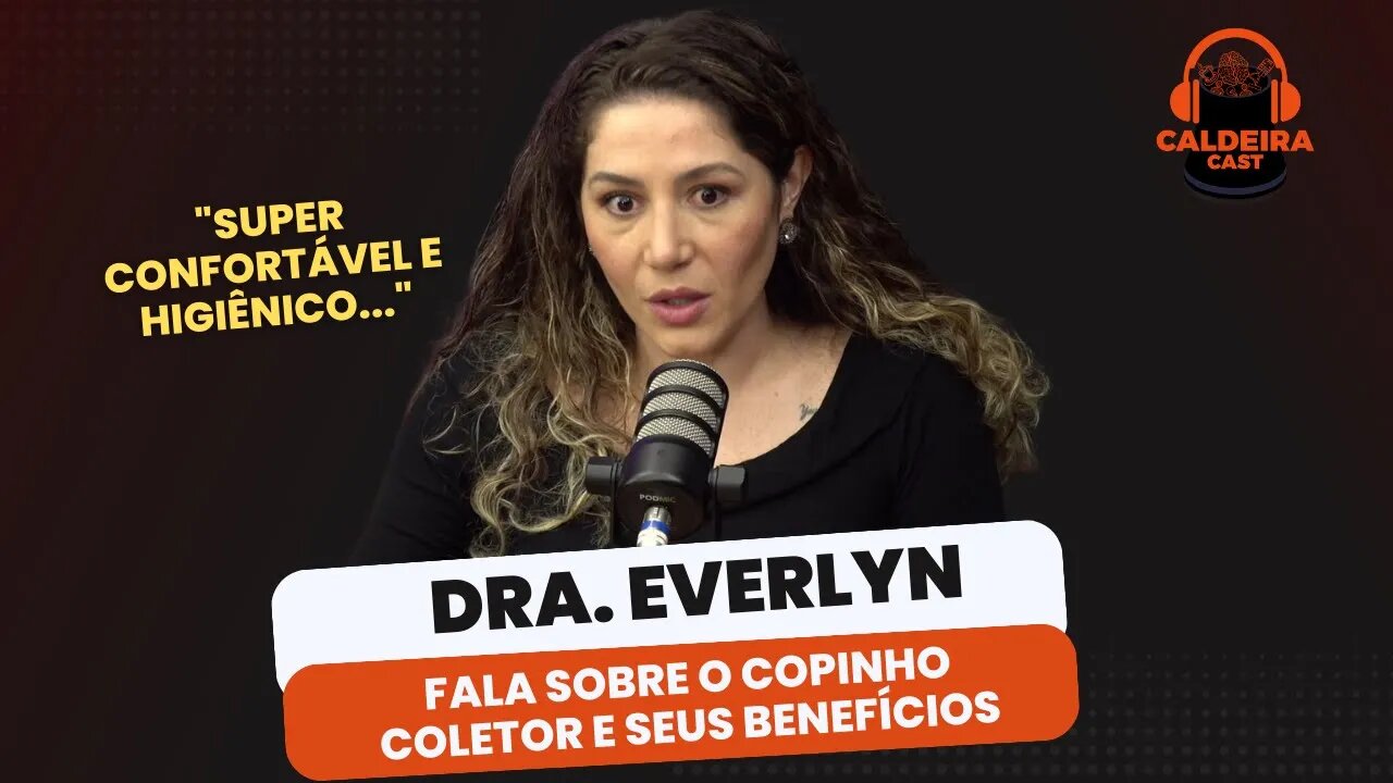 DRA. MOSTRA BENEFÍCIOS DO COPINHO COLETOR...