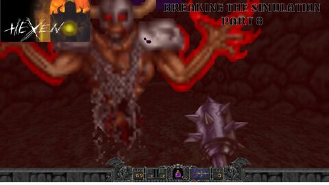 Hexen: Beyond Heretic Part 8 | Breaking the Simulation