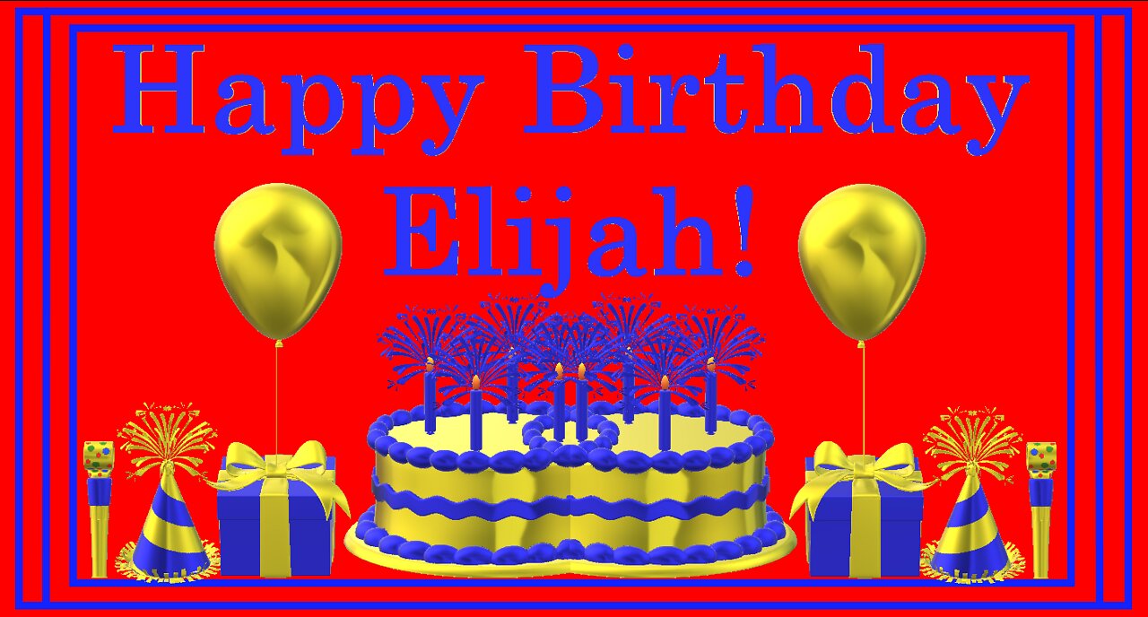 Happy Birthday 3D - Happy Birthday Elijah - Happy Birthday To You - Happy Birthday Song