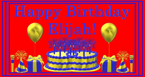 Happy Birthday 3D - Happy Birthday Elijah - Happy Birthday To You - Happy Birthday Song