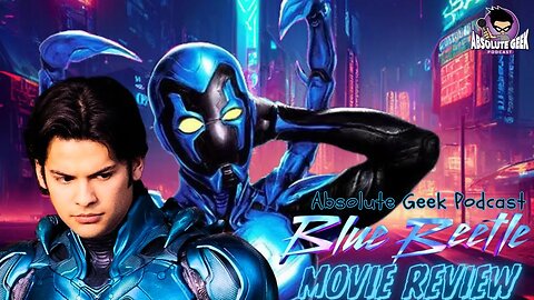 The Scarab Chose You! It's Our #BlueBeetleReview: Episode 361