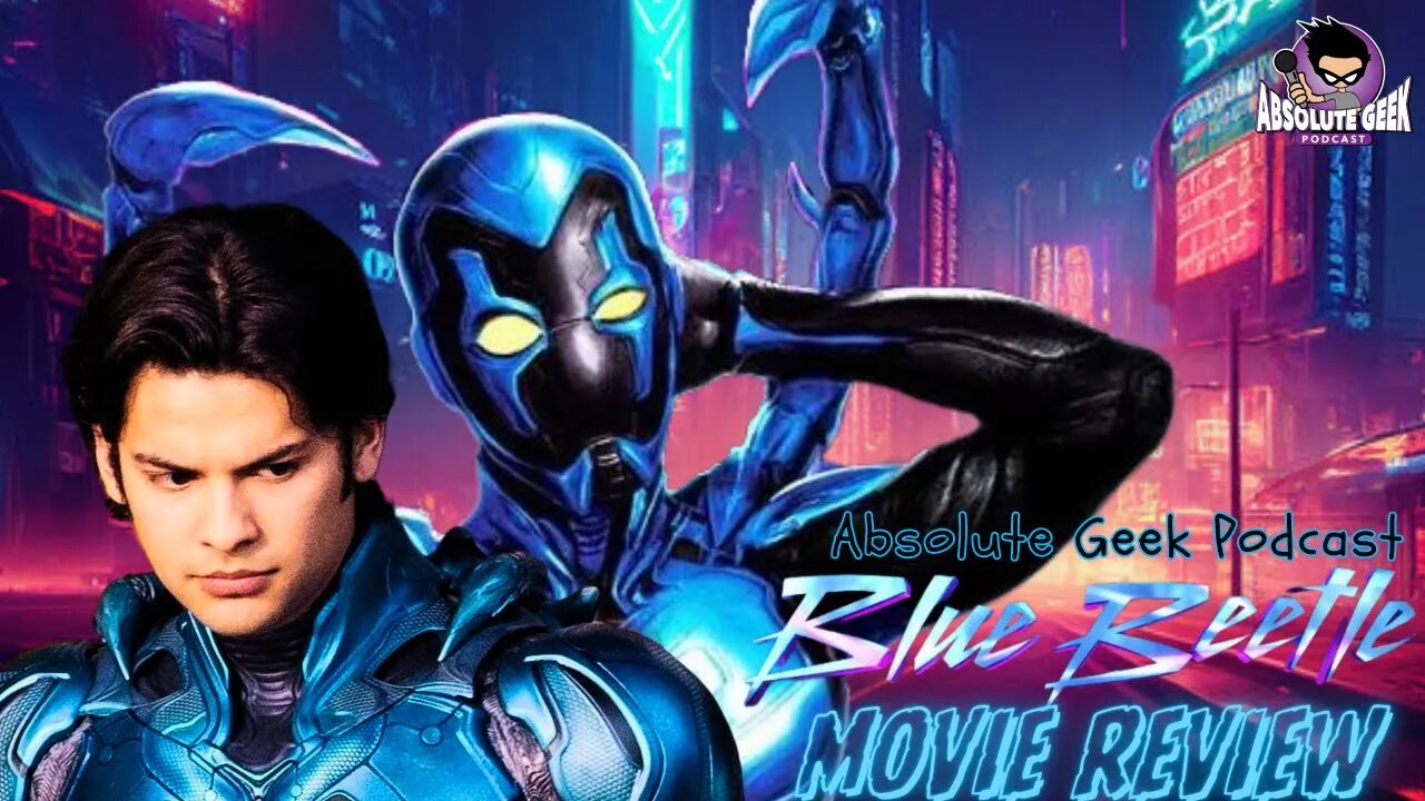 The Scarab Chose You! It's Our #BlueBeetleReview: Episode 361
