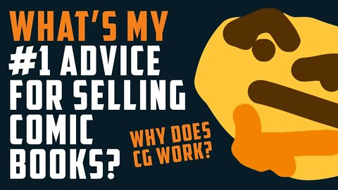 What's my #1 piece of advice for selling comic books?