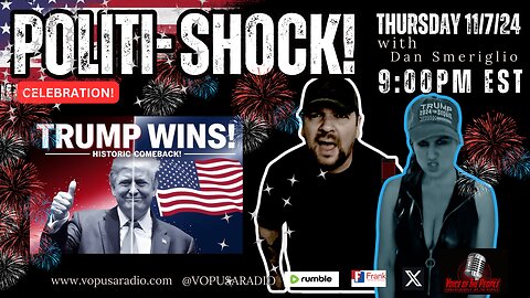POLITI-SHOCK! CELEBRATING OUR MASSIVE VICTORY!!! TRUMP!! W/ SPECIAL GUESTS!!