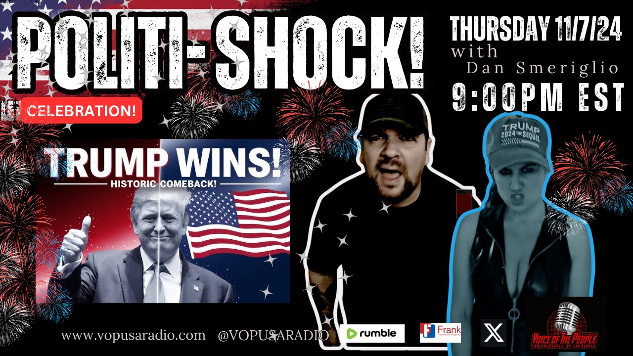 POLITI-SHOCK! CELEBRATING OUR MASSIVE VICTORY!!! TRUMP!! W/ SPECIAL GUESTS!!