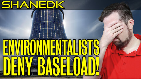 Environmentalists Deny Baseload!!!