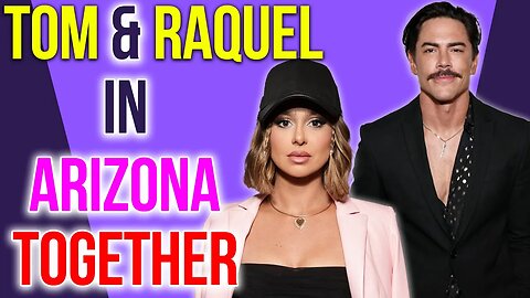 Tom Sandoval & Raquel aka Rachel Leviss in Arizona Together! #bravotv #vanderpumprules