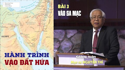 #3 - HÀNH TRÌNH VÀO ĐẤT HỨA: VÀO SA MẠC - Xuất Êdíptô ký 15:22-27 || Mục sư NGUYỄN THỈ