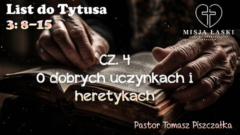 List do Tytusa 3:8-15 o dobrych uczynkach i heretykach