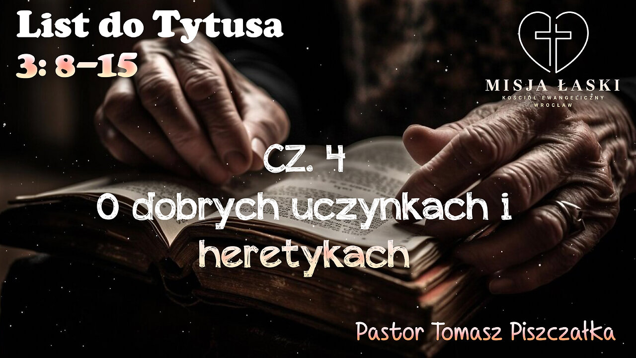 List do Tytusa 3:8-15 o dobrych uczynkach i heretykach
