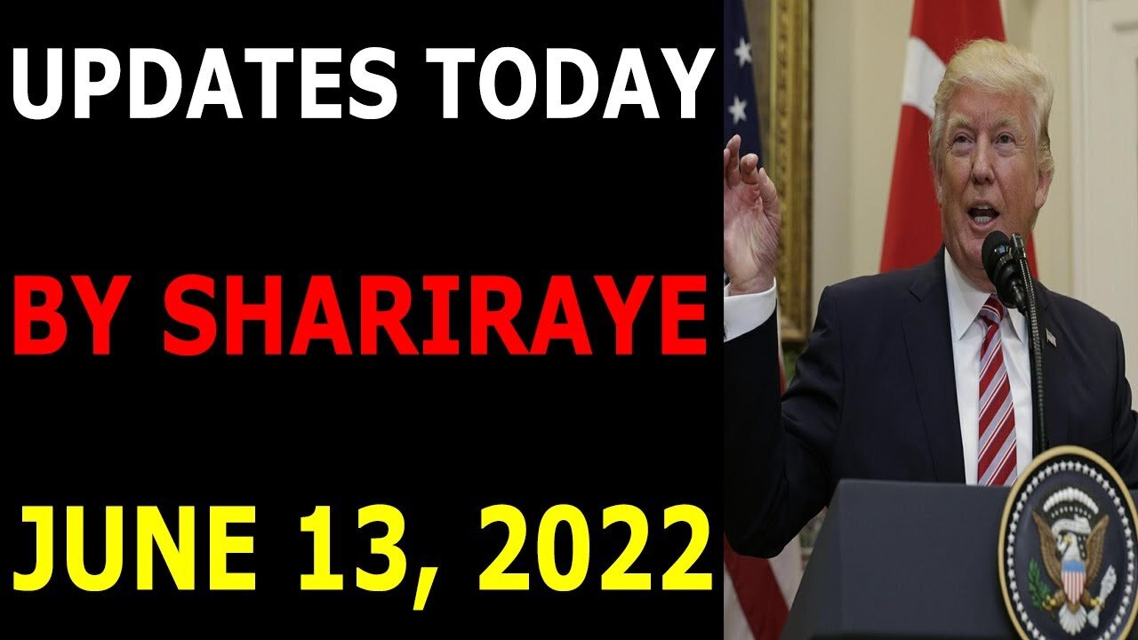UPDATES TODAY BY SHARIRAYE JUNE 13, 2022 - TRUMP NEWS