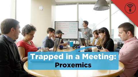 Stuff You Should Know: Trapped in a Meeting: Proxemics