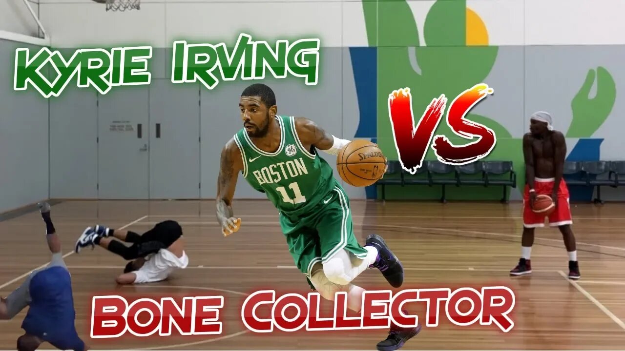 Bone Collector vs Kyrie Irving Compilation